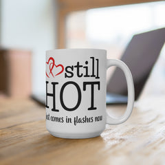 Still Hot Menopause Mug 15oz - S.E. Burks Global Marketplace