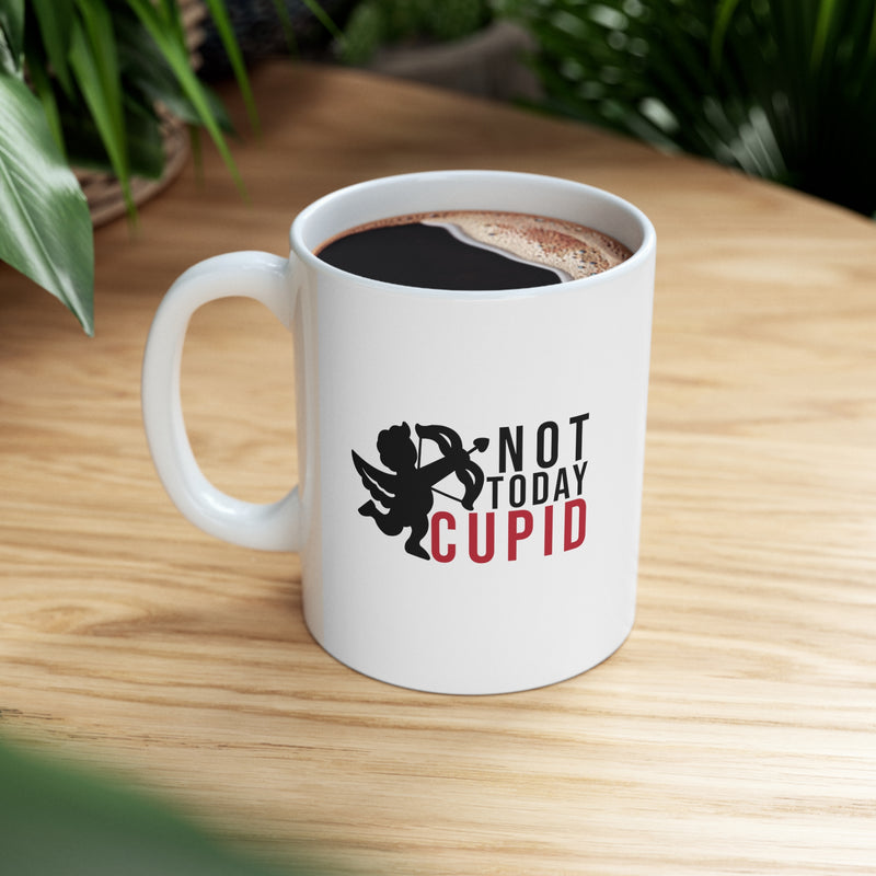 Not Today Cupid Valentine's Day Ceramic Mug 11 oz.