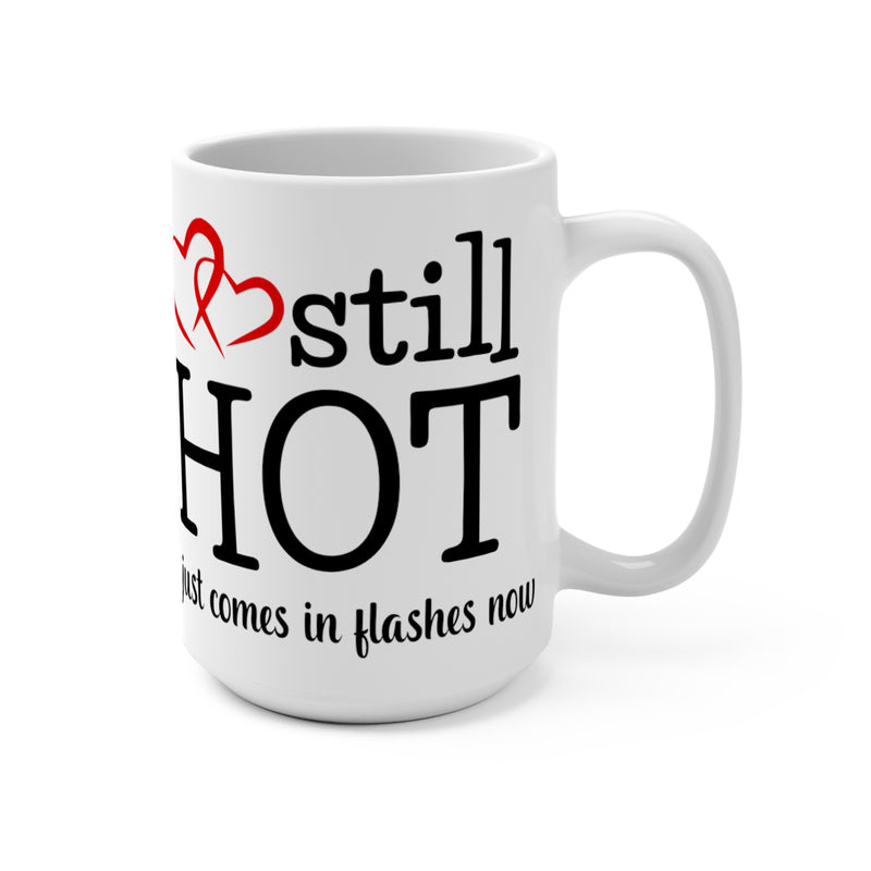 Still Hot Menopause Mug 15oz - S.E. Burks Global Marketplace