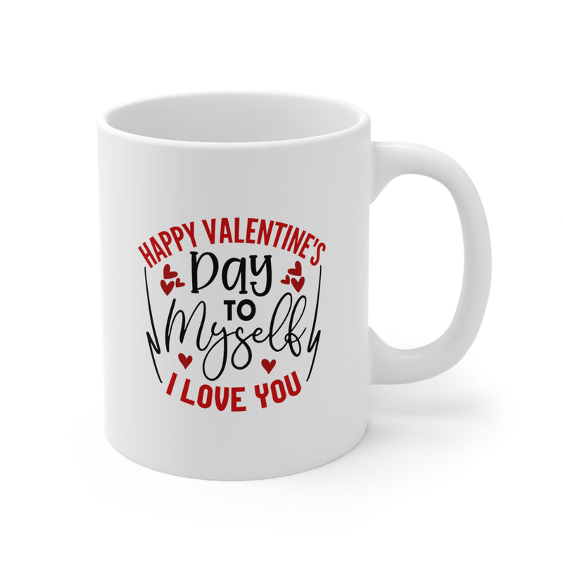 Happy Valentine's Day to Myself Ceramic Mug 11 oz.