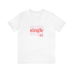 Single as AF Valentine's Day Unisex Jersey Short Sleeve Tee