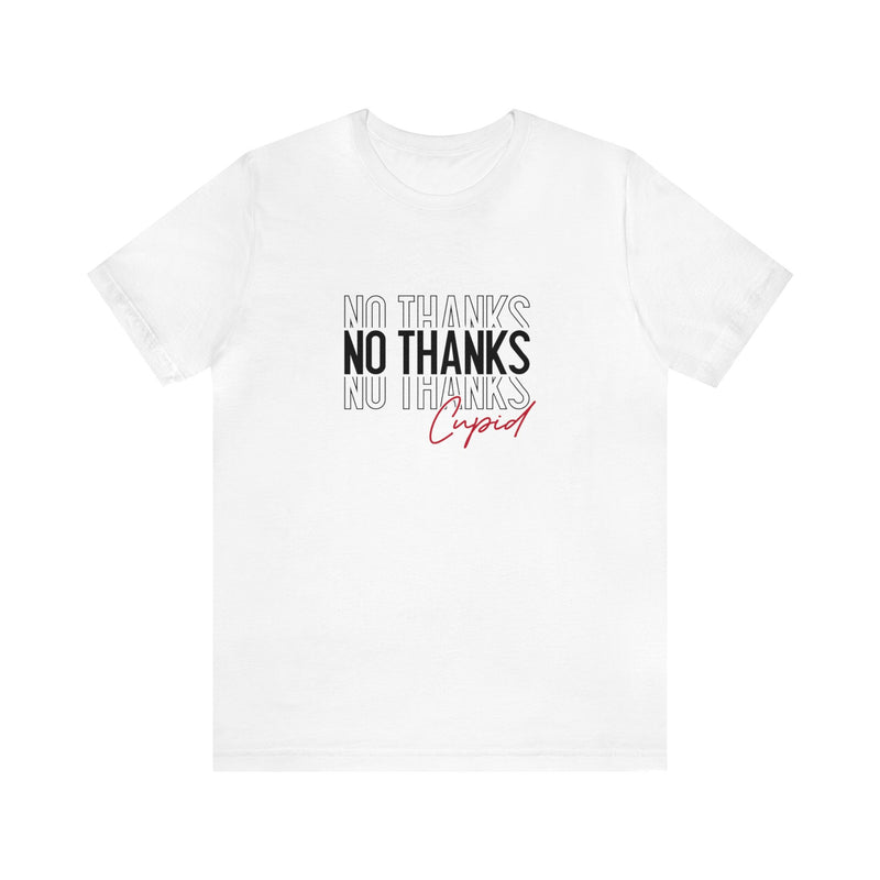 No Thanks Cupid Valentine's Day Unisex Jersey Short Sleeve Tee