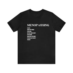 Menopausing Short Sleeve Tee - S.E. Burks Global Marketplace