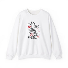 I Love You the Most Valentine's Day Heavy Blend™ Sweatshirt