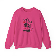 I Love You the Most Valentine's Day Heavy Blend™ Sweatshirt