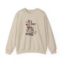 I Love You the Most Valentine's Day Heavy Blend™ Sweatshirt