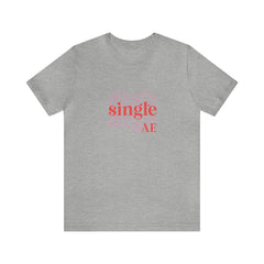 Single as AF Valentine's Day Unisex Jersey Short Sleeve Tee