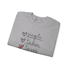 Single, Taken, or Tacos Valentine's Day Heavy Blend™ Crewneck Sweatshirt