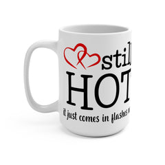 Still Hot Menopause Mug 15oz - S.E. Burks Global Marketplace