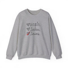 Single, Taken, or Tacos Valentine's Day Heavy Blend™ Crewneck Sweatshirt