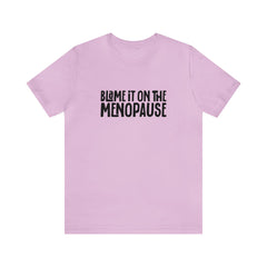 Blame it on the Menopause Short Sleeve Tee - S.E. Burks Global Marketplace