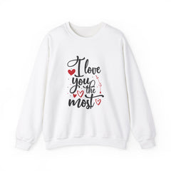 Valentine's Day I love You the Most Heavy Blend™ Crewneck Sweatshirt