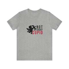 Not Today Cupid Valentine's Day Unisex Jersey Short Sleeve Tee