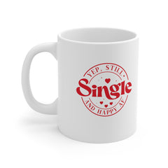 Yep Still Single Valentine's Day Ceramic Mug 11 oz.