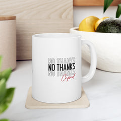 No Thanks Cupid Valentine's Day Ceramic Mug 11 oz.