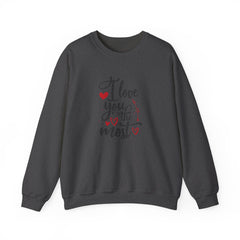 I Love You the Most Valentine's Day Heavy Blend™ Sweatshirt