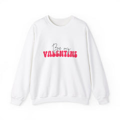 Be My Valentine Sweatshirt