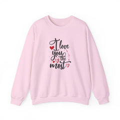 I Love You the Most Valentine's Day Heavy Blend™ Sweatshirt