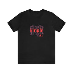 Single as AF Valentine's Day Unisex Jersey Short Sleeve Tee