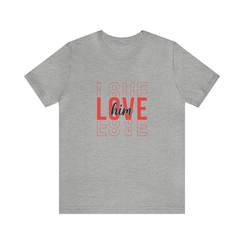 Valentine's Day Love Him Jersey Short Sleeve Tee