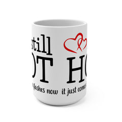 Still Hot Menopause Mug 15oz - S.E. Burks Global Marketplace