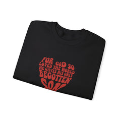 Valentine's Day For God So Loved the World He Gave His Only Begotten Son Heavy Blend™ Sweatshirt