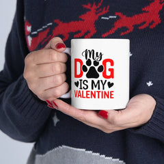 My God Is My Valentine Ceramic Coffee Mug 11 oz.