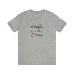 Single, Taken, and Tacos Valentine's Day Short Sleeve Tee