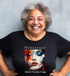 Menopause Where Freedom Reigns Short Sleeve Tee - S.E. Burks Global Marketplace